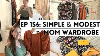 Ep 156: Simple & Modest Mom Wardrobe / Christian Homemaker // Feminine & Frugal // Thrift Store Haul