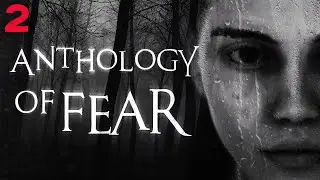 Anthology of Fear ►Прохождение на русском #2