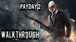 Payday 2 Walkthrough - The Bomb Dockyard