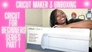 Cricut Maker 3 Unboxing and 1st cut | Cricut Beginner Series Part 1