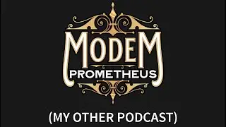 Modem Prometheus: Episode1: 