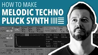 HOW TO MAKE MELODIC TECHNO PLUCK SYNTH | ABLETON LIVE