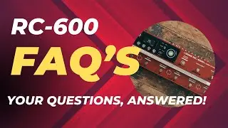 RC-600 Frequently Asked Questions - FX, Assigns, Loop Sync and more!