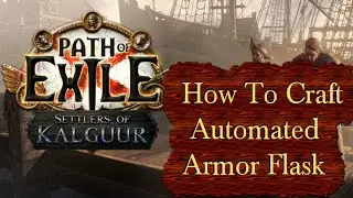 How To Craft an Automated Armor Flask - Path of Exile Settles of Kalguur PoE 3.25 (English)