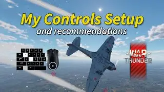 My War Thunder Controls Setup and Recommendations for mouse and keyboard