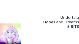 8-BITS Cover | Hopes and Dreams - UNDERTALE