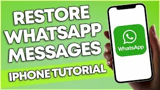 How To Restore WhatsApp Messages On iPhone (QUICK & EASY)