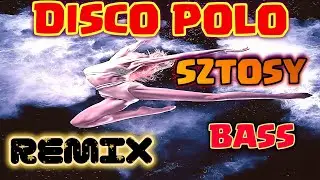 🔥DISCO POLO 🔥DANCE🔥SZTOSY🔥REMIX2025🔥BASS🔥
