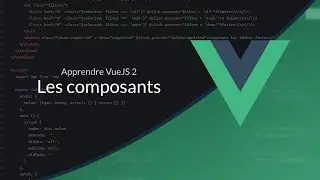 VueJS 2 (7/16) : Les Composants