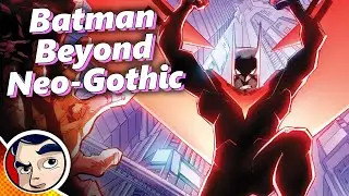 Batman Beyond Neo-Gothic - Full Story From Comicstorian