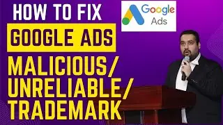 How to Fix Google Ads Policy Violation | Malicious Software | Unreliable Claims | Trademark Scam