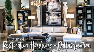 Restoration Hardware Gallery Tour | Dallas Location