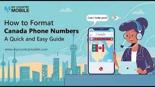 How to Format Canada Phone Numbers: A Quick and Easy Guide | My country mobile