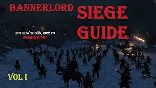 Bannerlord Siege Guide, A Comprehensive Guide to Dominance, Volume I: Castle Defense