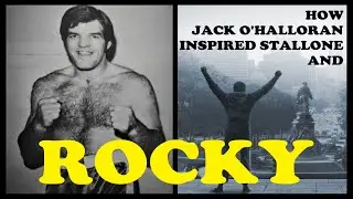 How Jack O'Halloran helped Inspire Sylvester Stallone & 