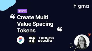 Figma101 - How to create multi value spacing tokens