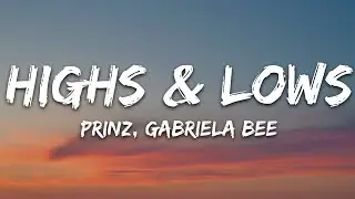 Prinz, Gabriela Bee - Highs & Lows (Lyrics)