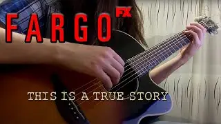 Fargo (FX) Theme (Fingerstyle guitar cover)