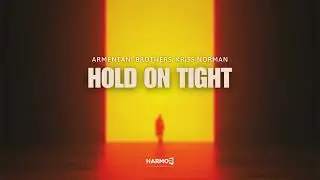 Armentani Brothers & Kriss Norman - Hold On Tight