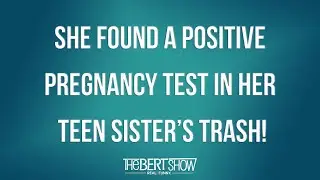 She Found A Positive Pregnancy Test In Her Teen Sister’s Trash!