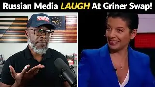 Russian Media LAUGHS AT USA For Brittney Griner Prisoner Swap!