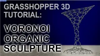 Rhino Grasshopper 3D Tutorial: Voronoi organic sculpture