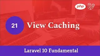 Laravel 10 Fundamental [Part 21] - View Caching