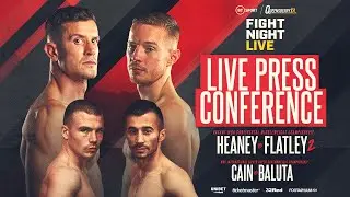 PRESS CONFERENCE LIVE! Heaney vs Flatley 2 & Cain vs Baluta