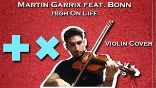 Martin Garrix feat. Bonn - High On Life / Violin Cover by Samet L [Free FLP in the description]