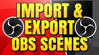 How to Import and Export Scenes in OBS Studio