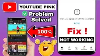 🔴Live Proof|youtube pink problem 400 fix now 💯% confirm....|youtube pink/vanced400 error....