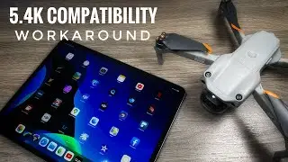 Compatibility Workaround for DJI Air 2S 5.4K on iPad or iPhone