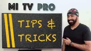 Tips & Tricks - Mi Tv PRO 4 /4A/ 4C