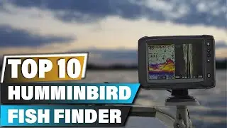 Best Humminbird Fish Finders In 2024 - Top 10 Humminbird Fish Finder Review