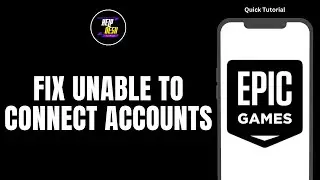 How To Fix Unable To Connect Accounts In Epic Game