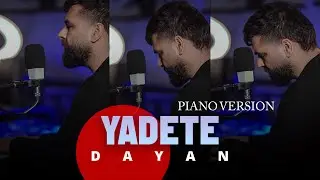 Dayan - Yadete | PIANO VERSION  دایان - یادته (پیانو ورژن)