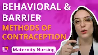 Behavioral and Barrier Methods of Contraception - Preconception - Maternity Nursing | @LevelUpRN