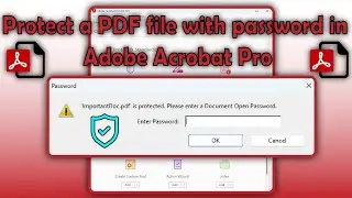 How to Protect a PDF file with password in Adobe Acrobat Pro