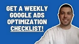 Adwords Optimization Checklist | Get a Weekly Google Ads Optimization PLAN