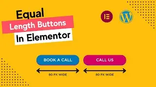 How to create buttons of equal sizes or width in Elementor WordPress 2024