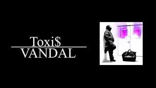 Toxi$  - VANDAL (8D AUDIO)