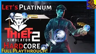 Let's Platinum Thief Simulator 2 Hardcore Mode Full Playthrough