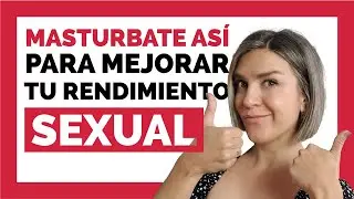 ✅3 Formas de MASTURBARTE para MEJORAR tu RENDIMIENTO💪  y Salud SEXUAL ♀️ ♂️