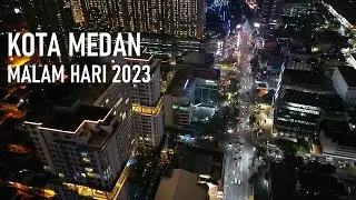 KOTA  MEDAN  MALAM  HARI  2023