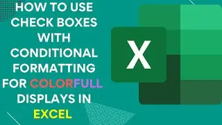 How to use check boxes and conditional formatting for dynamic displays in Excel