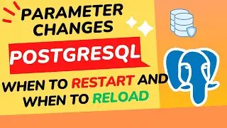 Postgres Parameter Changes: Know When to Restart and When to Reload the Service | Best Tech Reads