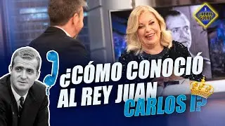 Así conoció Bárbara Rey al rey emérito- El Hormiguero