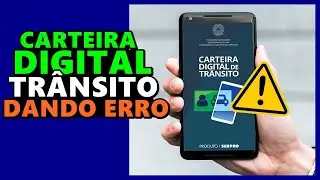 App CARTEIRA DIGITAL DE TRÂNSITO dando erro, APP CARTEIRA DIGITAL DE TRÂNSITO não abre...