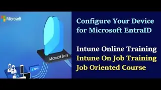 How to Configure Your Devices for for Microsoft Entra ID|Intune For Beginners | Intune on job course