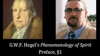 Half Hour Hegel: The Complete Phenomenology of Spirit (Preface, sec 1)